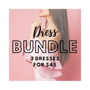 DRESS BUNDLE! 3/$45